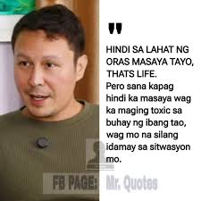 HINDI SA LAHAT NG ORAS MASAYA TAYO, THATS LIFE. Pero sana kapag hindi ka  masaya wag ka maging toxic sa buhay ng ibang tao, wag mo na silang idamay  sa sitwasyon mo.
