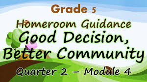 Go math grade 5 answer key. Homeroom Guidance Grade 5 Quarter 2 Module 4 English Good Decision Better Community Youtube