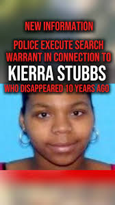 VIA: AL.com: A more than 10-year-search for a missing mother led  investigators to a Birmingham home Thursday., Kierra Stubbs was 23 when she  disappeared
