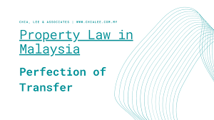 Here are the 5 key steps in the legal process of buying a house, and the documents that go along with them. Property Law In Malaysia Perfection Of Transfer Chia Lee Associates