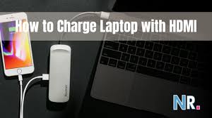 How to charge your laptop without a charger adapter. How To Charge Laptop With Hdmi Quick Easy Steps