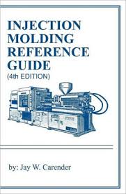 Injection Molding Reference Guide 4th Edition Paperback