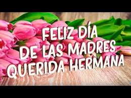 Feliz Dia De La Madre Hermana Mensaje Frases De Feliz Dia De La Madre Para Mi Hermana Feliz Dia De La Madre Dia De Las Madres Mensaje Del Dia