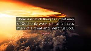 With mickey rourke, alexander petrov, tonia sotiropoulou, aris servetalis. Paul Washer Quote There Is No Such Thing As A Great Man Of God Only Weak