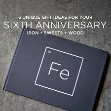 This amazing list will help you find anniversary gifts for her. 6 Unique 6th Year Anniversary Gift Ideas Iron Sweets And Wood Theme