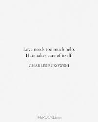 These quotes cover a wide variety of topics from life and love, to fashion and style. 250 Charles Bukowski Quotes On Life Death And Everything In Between
