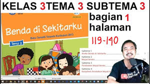 Check spelling or type a new query. Tema 3 Kelas 3 Subtema 3 Hal 119 140 Benda Di Sekitarku Bag 1rev 2018 Youtube