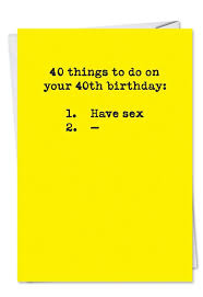 Lordy, lordy, look who is turning forty! 40 Things To Do Unique Nasty Greeting Card