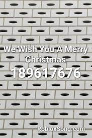 Roblox music codes best songs ids 2019 complete list you. We Wish You A Merry Christmas Roblox Id Roblox Music Codes Bloxburg Decal Codes Roblox Coding