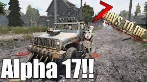 7 Days To Die Alpha 17 Is Here A Preview Youtube