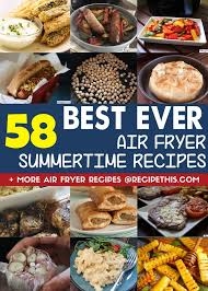 Air Fryer Summer Recipes Recipe This In 2020 Air Fryer Dinner Recipes Summertime Recipes Air Fryer Recipes