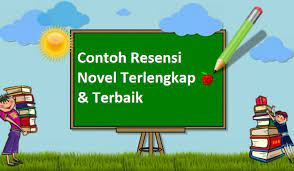 Maybe you would like to learn more about one of these? 12 Contoh Resensi Novel Terlengkap Terbaik 2021 Informasi Pendidikan