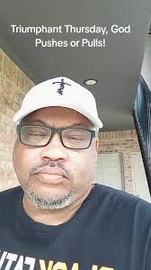 Triumphant Thursday, "God Pushes or Pulls", your 2mins of Encouragement... 