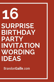 Surprise Birthday Party Invitation Wording For Adults 16 Surprise Birthday Party Invitation Wording Ideas Surprise Birthday Party Invitations Birthday Party Invitation Wording 40th Birthday Party Invites