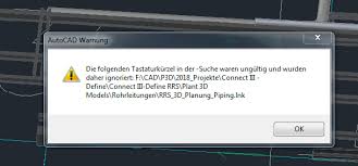 Autocad Plant 3d Warning Message The Following Shortcuts In The Search Were Invalid And Ignored Autocad Plant 3d 2018 Autodesk Knowledge Network We had a guy working here short term. invalid and ignored autocad plant 3d