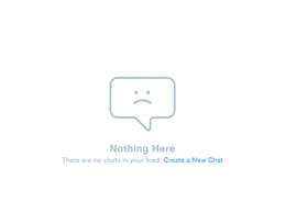 Nothing To See Here Empty State Chat Creative Professional