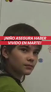 Parte 2 El Niño Que Dice Que Nacio En Marte