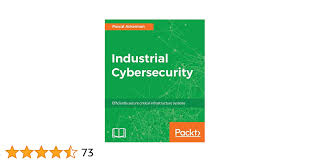 Industrial Cybersecurity: Efficiently secure critical infrastructure systems