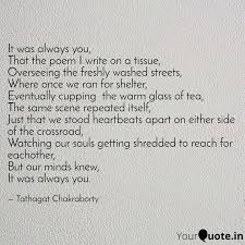 These always quotes are the best examples of famous always quotes on poetrysoup. It Was Always You That T Quotes Writings By Tathagat Chakraborty Yourquote
