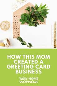 Maybe you would like to learn more about one of these? How This Mom Created A Greeting Card Business