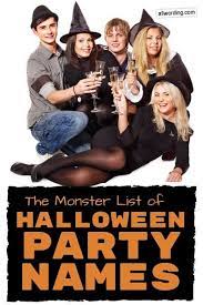 The Monster List Of Halloween Party Names Halloween Party Names Party Names Haloween Party