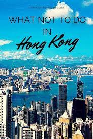 6 Things Not To Do In Hong Kong And What To Do Instead Asia Travel Australia Travel America Travel