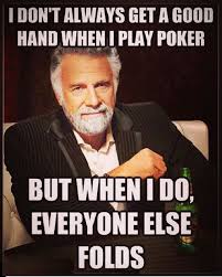 Top 10 Poker Memes 2019 By Sonalia Poker Quotes Memes Poker