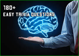 Also, see if you ca. 180 Easy Trivia Questions