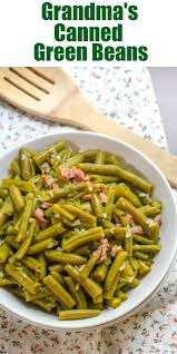 Grandma S Canned Green Beans 4 Sons R Us Recipe Green Beans Can Green Beans Canned Green Bean Recipes