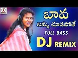 Bava Ninnu Chudapothe New Dj Remix 2019 Folk Dj Songs Telugu Lalitha Audios And Videos Youtube Love Songs Telugu Bava Nin Dj Remix Dj Songs Dj Mix Songs
