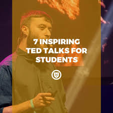Look for places where your audience's passion matches your own and build on those, as. 7 Inspiring Ted Talks For Students Elite Educational Institute