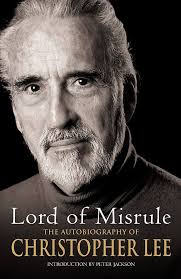 Lord of Misrule: The Autobiography of Christopher Lee
