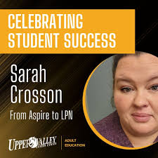 We are excited to share a student success story with you today! Meet Sarah  Crosson. Sarah started her journey with UVCC Adult Education through the  Aspire program—with no high school diploma and