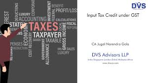 Learn how good & service tax (gst) implementation in malaysia 2014 will impact your business. Input Tax Credit Under Gst Dvs Advisors