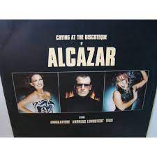 Crying at the discotheque — alcazar. Crying At The Discoteque Von Alcazar Lp Bei Daver Ref 117894068