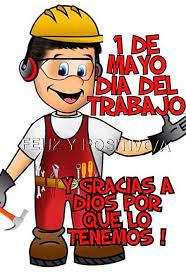 Posteriormente, francisco franco abolió este día festivo. 1 De Mayo Dia Del Trabajo Y Gracias A Dios Por Que Lo Tenemos Imagen 6105 Imagenes Cool In 2020 Happy Fathers Day Kids Education Happy Father