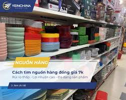 Cách Tìm Nguồn Hàng Đồng Giá 7k Giá Sỉ, Vốn Ít, Chiết Khấu Cao