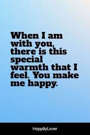 100 Sweet You Make Me Happy Quotes Happily Lover