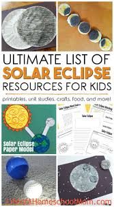 Ultimate List Of Solar Eclipse Resources For Kids Printables Unit Studies Crafts Food And More In 2020 Solar Eclipse Facts Solar Eclipse Study Unit