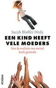 Een Kind Heeft Vele Moeders Hoe De Evolutie Ons Sociaal Heeft Gemaakt Moeders Kind Boeken