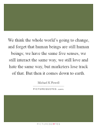 Being Down To Earth Quotes Sayings Being Down To Earth Picture Quotes