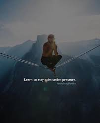 Inspirational Positive Quotes Learn To Stay Calm Positive Quotes Calm Quotes Motivatinal Quotes