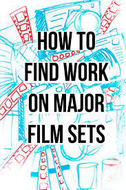 How To Get Into The Movie Industry With Four Tips For Working On Major Feature Film Productions If You Haven T Already Download Film Jobs Film Set Filmmaking