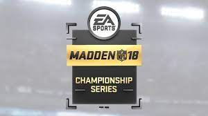 Madden 18 Championship Series Everything You Need To Know
