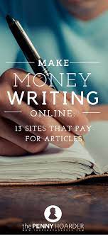 Check spelling or type a new query. Make Money Writing Online 13 Sites That Pay For Articles Make Money Writing The Penny Hoarder Penny Hoarder