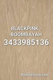 You can use the contact us page of the website to talk to us. Blackpink Boombayah Roblox Id Roblox Music Codes Roblox Coding Id Music