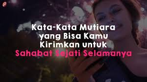 Allah memberikan hikmah kepada sesiapa yang dikehendakinya. Kata Kata Mutiara Yang Bisa Kamu Kirimkan Untuk Sahabat Sejati Selamanya Youtube