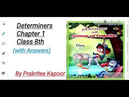 (the answers are at the end of the same pdf as the test.) you can draw a line to show the end of a unit. Determiners Adventure With Grammar And Composition Class 8th Chapter 1 Answer Key Youtube