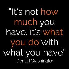 It S Not How Much You Have It S What You Do With What You Have Its Okay Quotes Work From Home Moms Inspirational Quotes