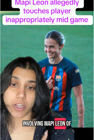 Mapi León Accused of Inappropriate Touch in Women's Football